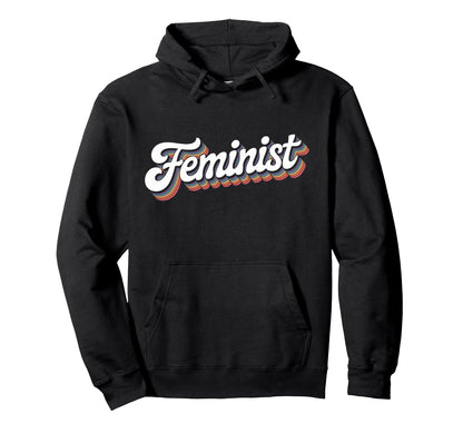 Word Feminist Rainbow That Says Hoodie - Streetwear Style for Adults - T-Shirt, Sweatshirt, Hoodie