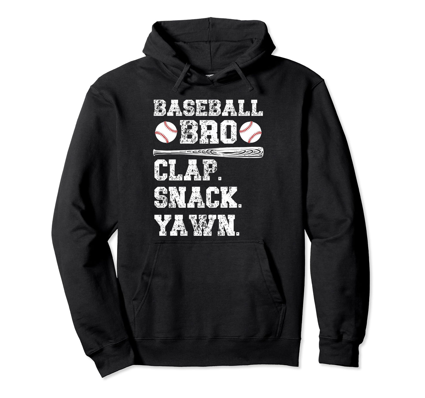 Baseball Bro Clap Snack Yawn Baseball Hoodie - Unique Graphic Men Women - T-Shirt, Sweatshirt, Hoodie