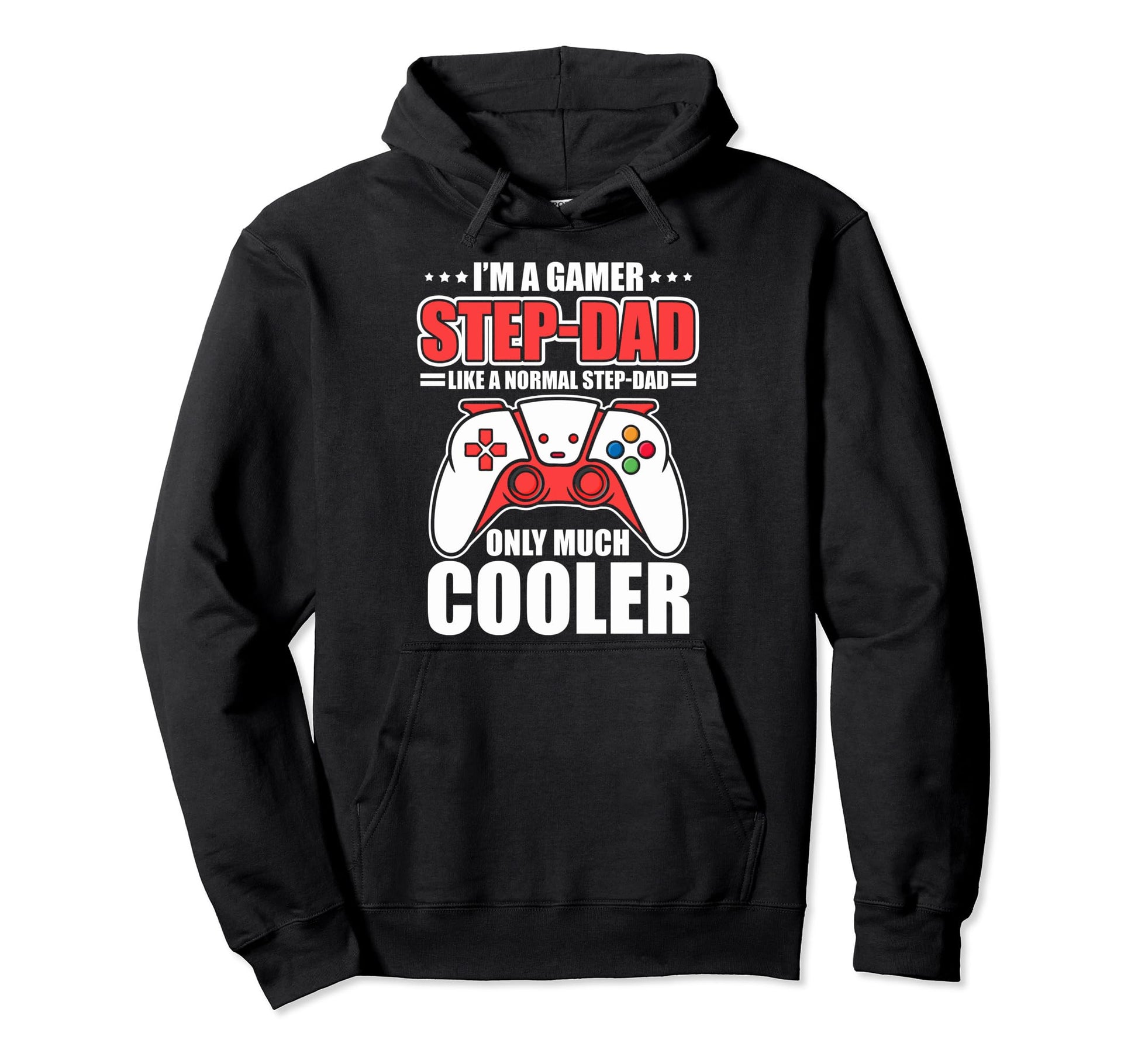 Gaming Stepdad Im Gamer Step Dad Im Hoodie - Trendy Graphic for Adults - T-Shirt, Sweatshirt, Hoodie