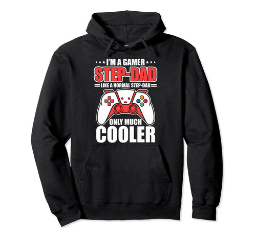 Gaming Stepdad Im Gamer Step Dad Im Hoodie - Trendy Graphic for Adults - T-Shirt, Sweatshirt, Hoodie