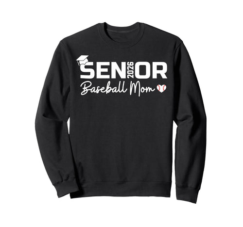 Senior 2026 Baseball Mom Proud Mom Sweatshirt - Trendy Graphic Unisex - T-Shirt, Sweatshirt, Hoodie