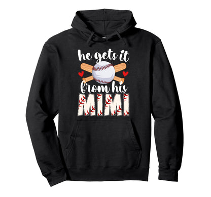 He Gets It From His Baseball Mimi Hoodie - Trendy Graphic Men Women - T-Shirt, Sweatshirt, Hoodie
