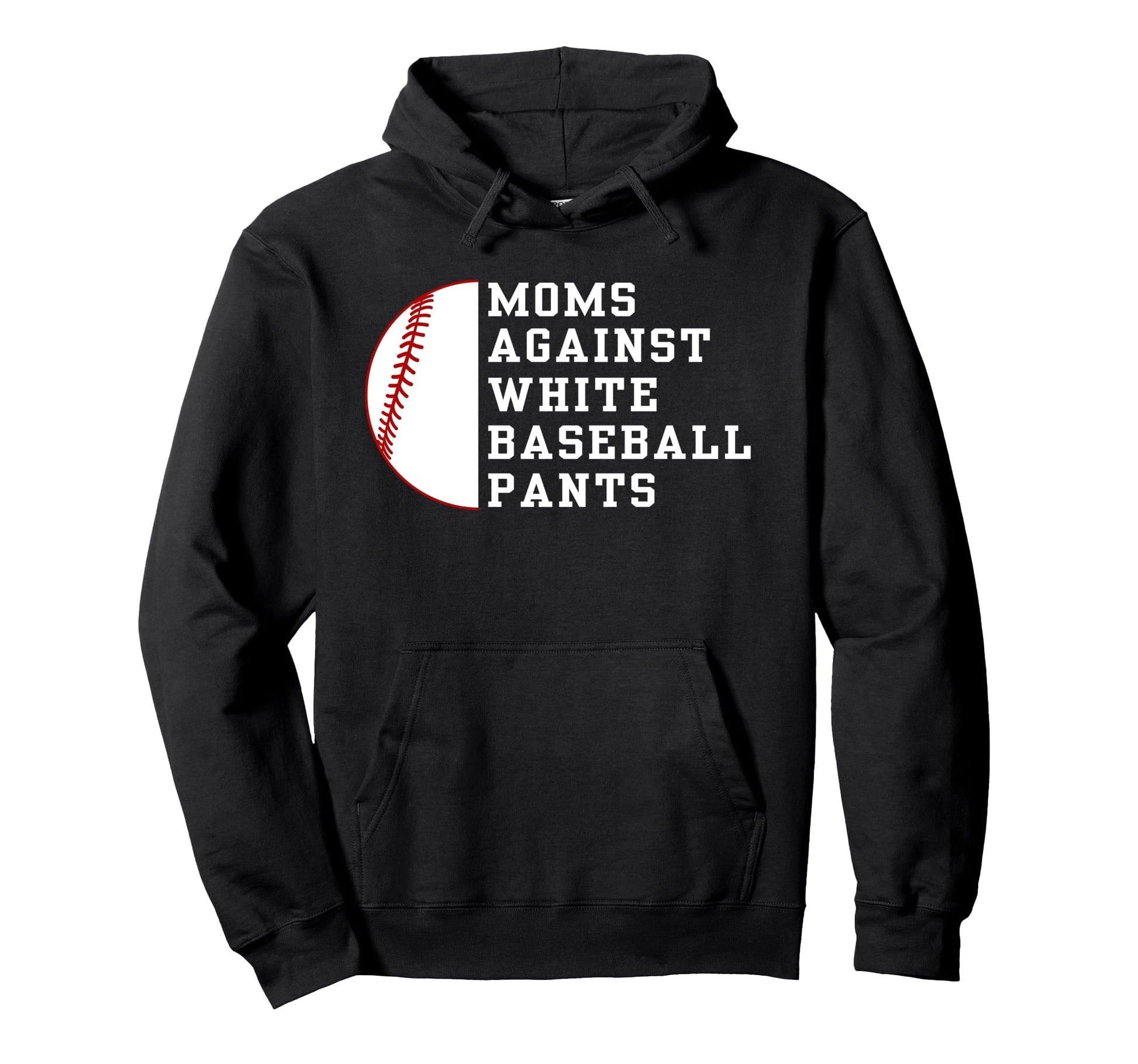 Moms Against White Pants Funny Hoodie - Minimalist Print Men Women - T-Shirt, Sweatshirt, Hoodie