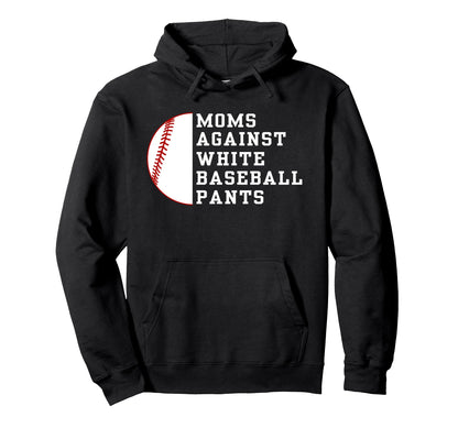Moms Against White Pants Funny Hoodie - Minimalist Print Men Women - T-Shirt, Sweatshirt, Hoodie