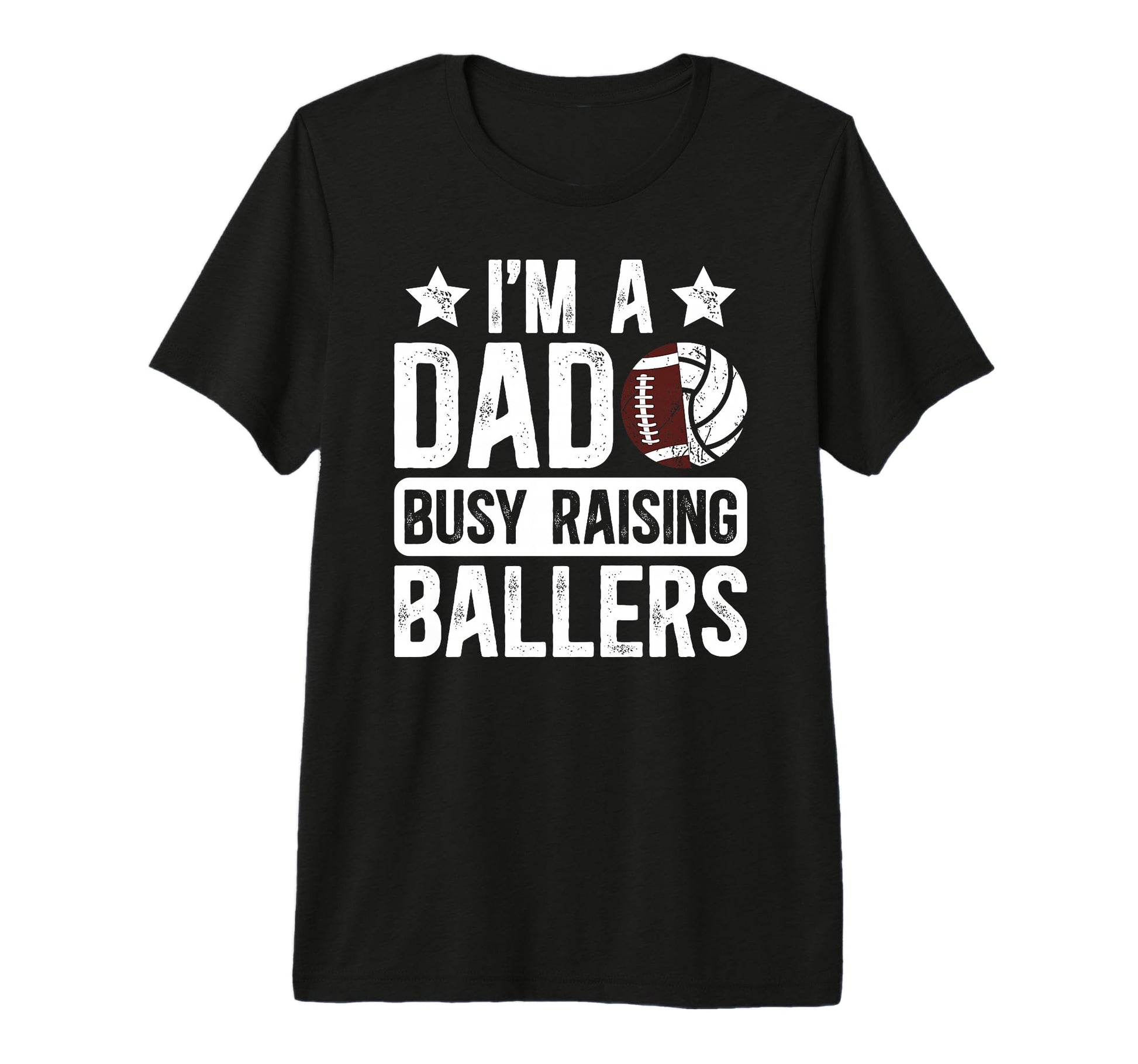 Mens Im Dad Busy Raising Ballers T-Shirt - Custom Art Print Men Women - T-Shirt, Sweatshirt, Hoodie