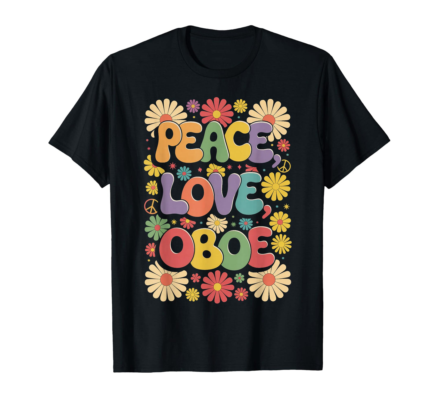 60S 70S Hippie Oboist Peace Love Oboe T-Shirt - Casual Everyday Wear Unisex - T-Shirt, Sweatshirt, Hoodie