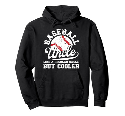 Baseball Uncle Baseball Player Uncle Hoodie - Streetwear Style Men Women - T-Shirt, Sweatshirt, Hoodie