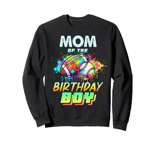 Mom Birthday Baseball Football Sweatshirt - Novelty Apparel for Adults - T-Shirt, Sweatshirt, Hoodie