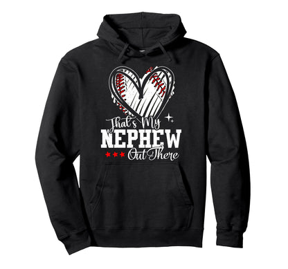 Thats My Nephew Out There Baseball Aunt Hoodie - Minimalist Print Unisex - T-Shirt, Sweatshirt, Hoodie