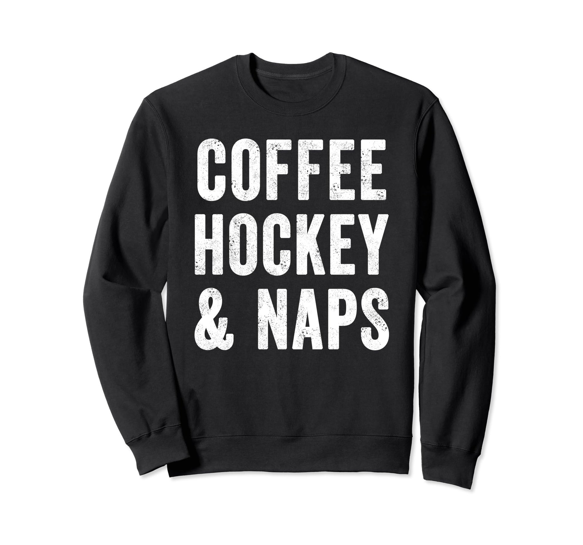 Coffee Hockey And Naps Gameday Ice Sweatshirt - Graphic Print Men Women - T-Shirt, Sweatshirt, Hoodie