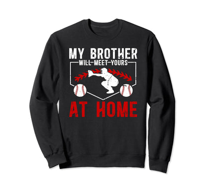 Home Baseball Catcher Brother Baseball Sweatshirt - Novelty Apparel Unisex - T-Shirt, Sweatshirt, Hoodie