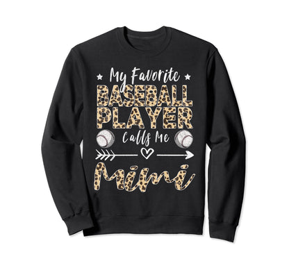 My Favorite Baseball Player Calls Me Sweatshirt - Graphic Print for Adults - T-Shirt, Sweatshirt, Hoodie