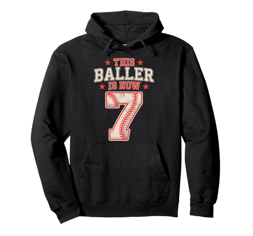 This Baller Is Now 7 Year Baseball Hoodie - Trendy Graphic for Adults - T-Shirt, Sweatshirt, Hoodie