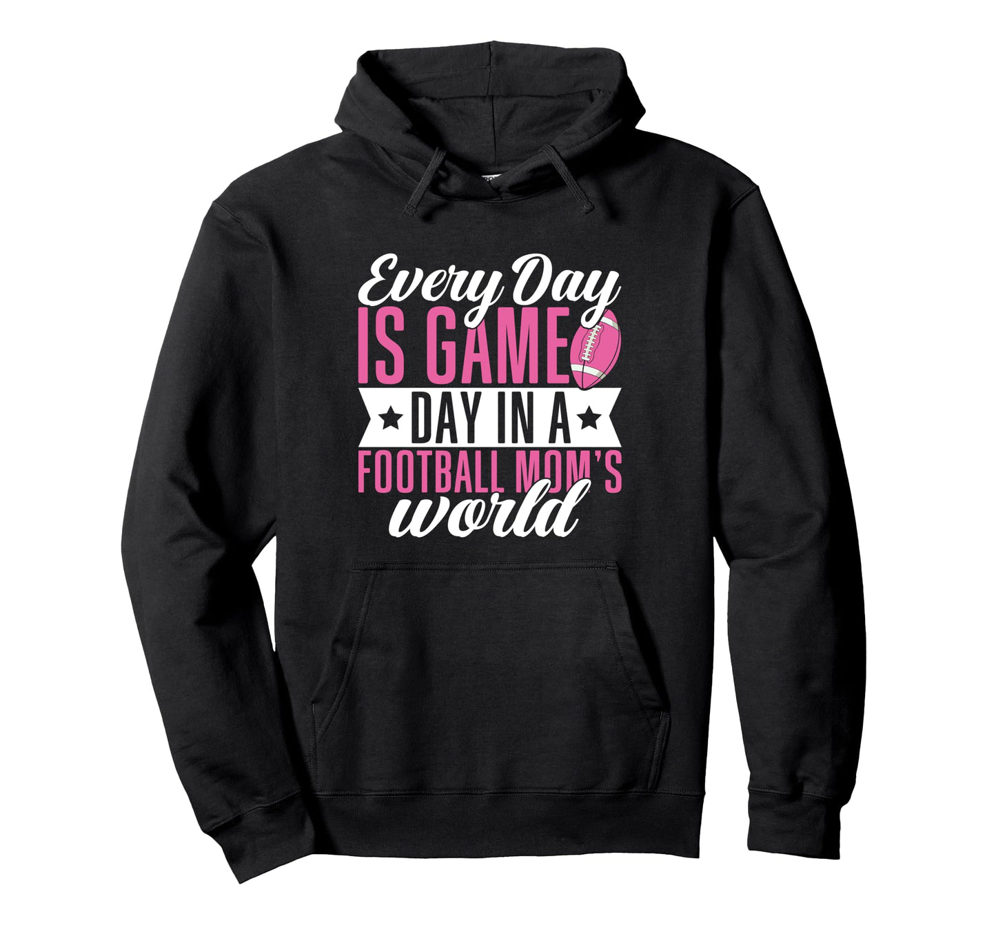Every Day Is Game Day Football Moms World Hoodie - Minimalist Print Unisex - T-Shirt, Sweatshirt, Hoodie