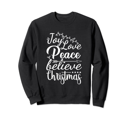 Joy Love Peace Believe Sweatshirt - Streetwear Style Men Women - T-Shirt, Sweatshirt, Hoodie