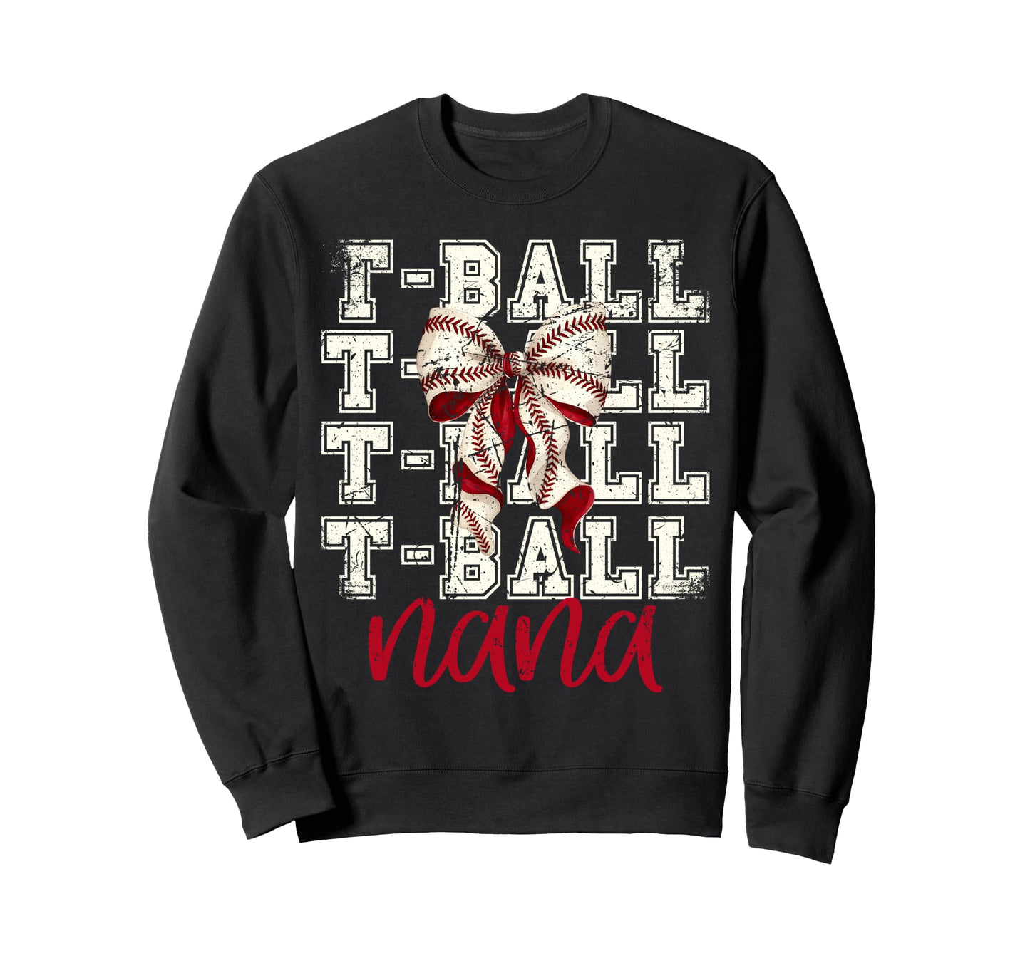 Tball Nana Teeball T Ball Sweatshirt - Aesthetic Graphic for Adults - T-Shirt, Sweatshirt, Hoodie