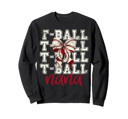 Tball Nana Teeball T Ball Sweatshirt - Aesthetic Graphic for Adults - T-Shirt, Sweatshirt, Hoodie