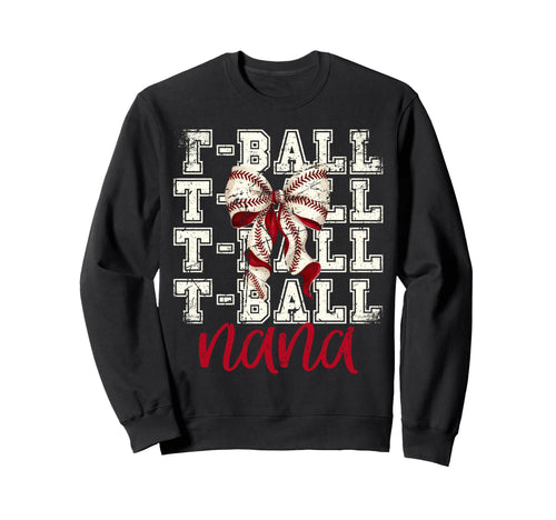 Tball Nana Teeball T Ball Sweatshirt - Aesthetic Graphic for Adults - T-Shirt, Sweatshirt, Hoodie