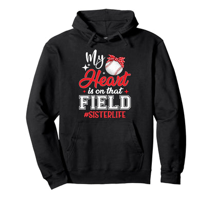 My Heart Is That Field Baseball Sister Hoodie - Minimalist Print Men Women - T-Shirt, Sweatshirt, Hoodie