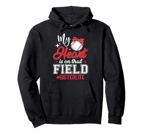 My Heart Is That Field Baseball Sister Hoodie - Minimalist Print Men Women - T-Shirt, Sweatshirt, Hoodie