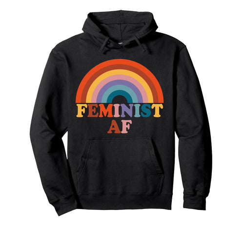 Feminist Af Rainbow Colorful Feminist Hoodie - Aesthetic Graphic Men Women - T-Shirt, Sweatshirt, Hoodie
