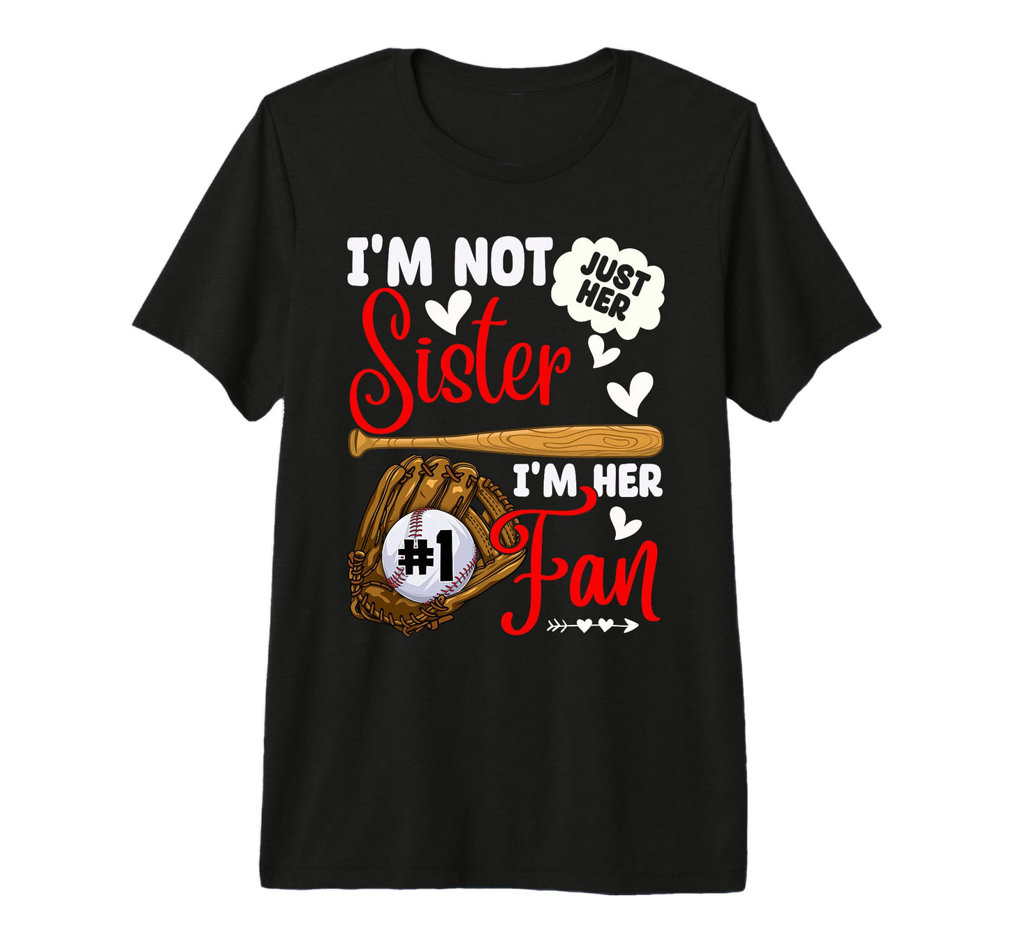 Not Just Her Sister Her Number 1 Fan T-Shirt - Streetwear Style for Adults - T-Shirt, Sweatshirt, Hoodie