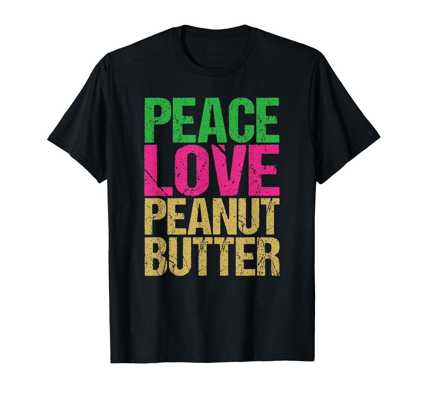 Peace Love Peanut Butter T-Shirt - Trendy Graphic Unisex - T-Shirt, Sweatshirt, Hoodie