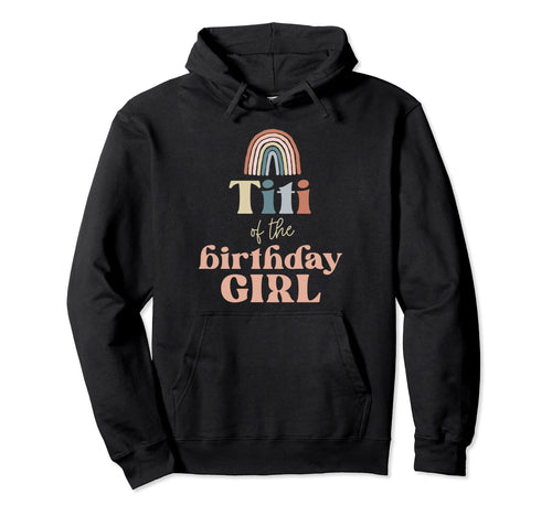 Titi Birthday Boho Rainbow Party Hoodie - Novelty Apparel for Adults - T-Shirt, Sweatshirt, Hoodie