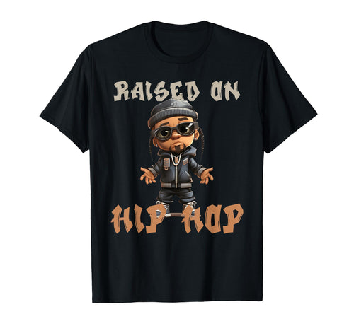 Raised Hip Hop Music Old School Rapper T-Shirt - Streetwear Style Men Women - T-Shirt, Sweatshirt, Hoodie