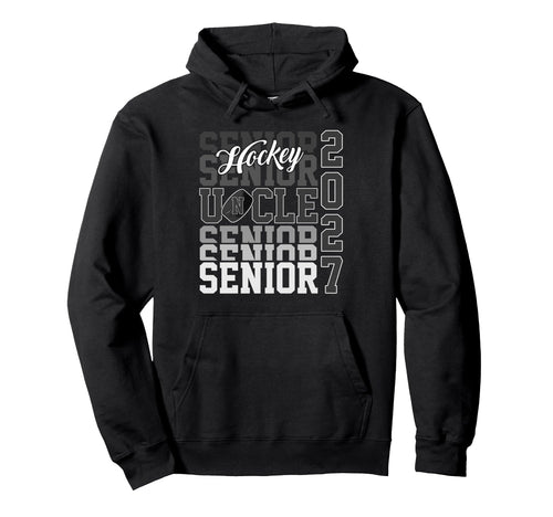Senior 2027 Hockey Uncle Proud Hoodie - Casual Everyday Wear for Adults - T-Shirt, Sweatshirt, Hoodie