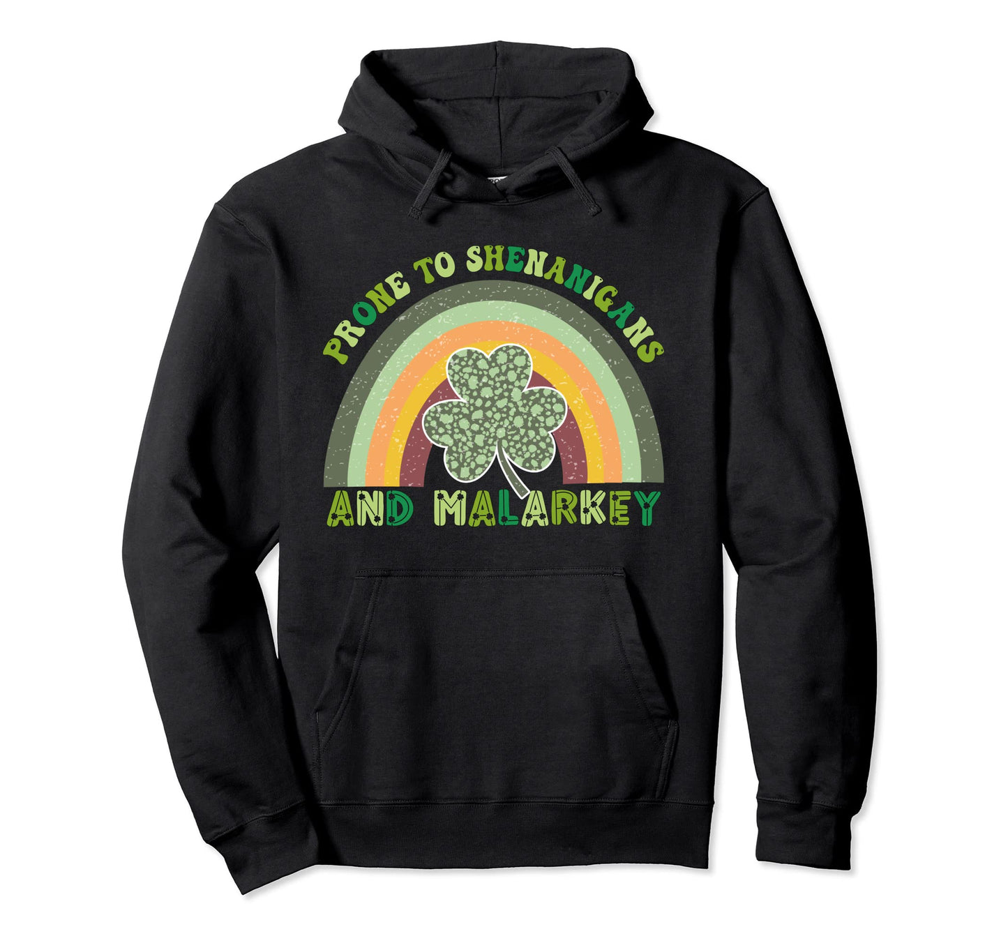Prone To Shenanigans And Malarkey Rainbow Hoodie - Novelty Apparel Unisex - T-Shirt, Sweatshirt, Hoodie