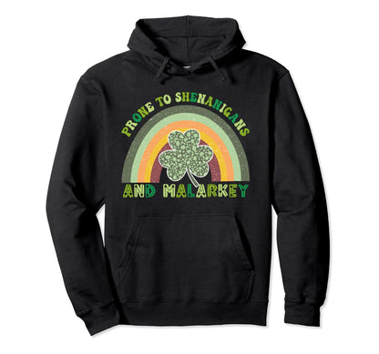Prone To Shenanigans And Malarkey Rainbow Hoodie - Novelty Apparel Unisex - T-Shirt, Sweatshirt, Hoodie