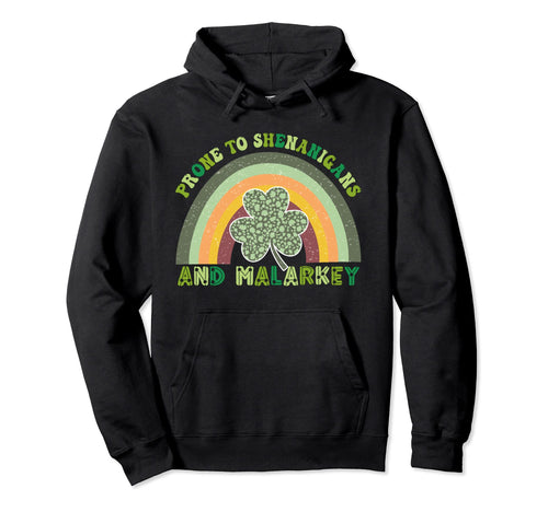 Prone To Shenanigans And Malarkey Rainbow Hoodie - Novelty Apparel Unisex - T-Shirt, Sweatshirt, Hoodie