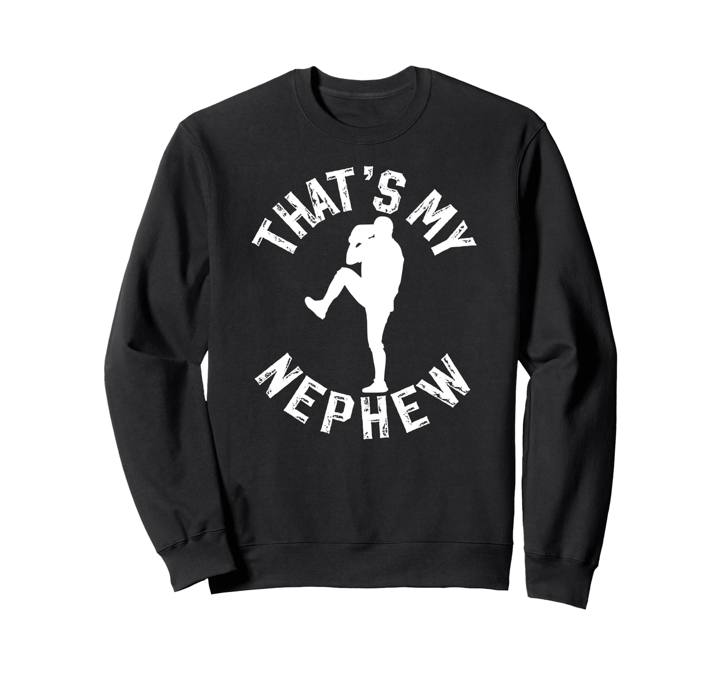 Thats My Nephew Baseball Uncle Sweatshirt - Custom Art Print Men Women - T-Shirt, Sweatshirt, Hoodie
