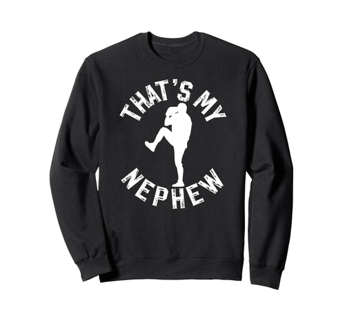 Thats My Nephew Baseball Uncle Sweatshirt - Custom Art Print Men Women - T-Shirt, Sweatshirt, Hoodie