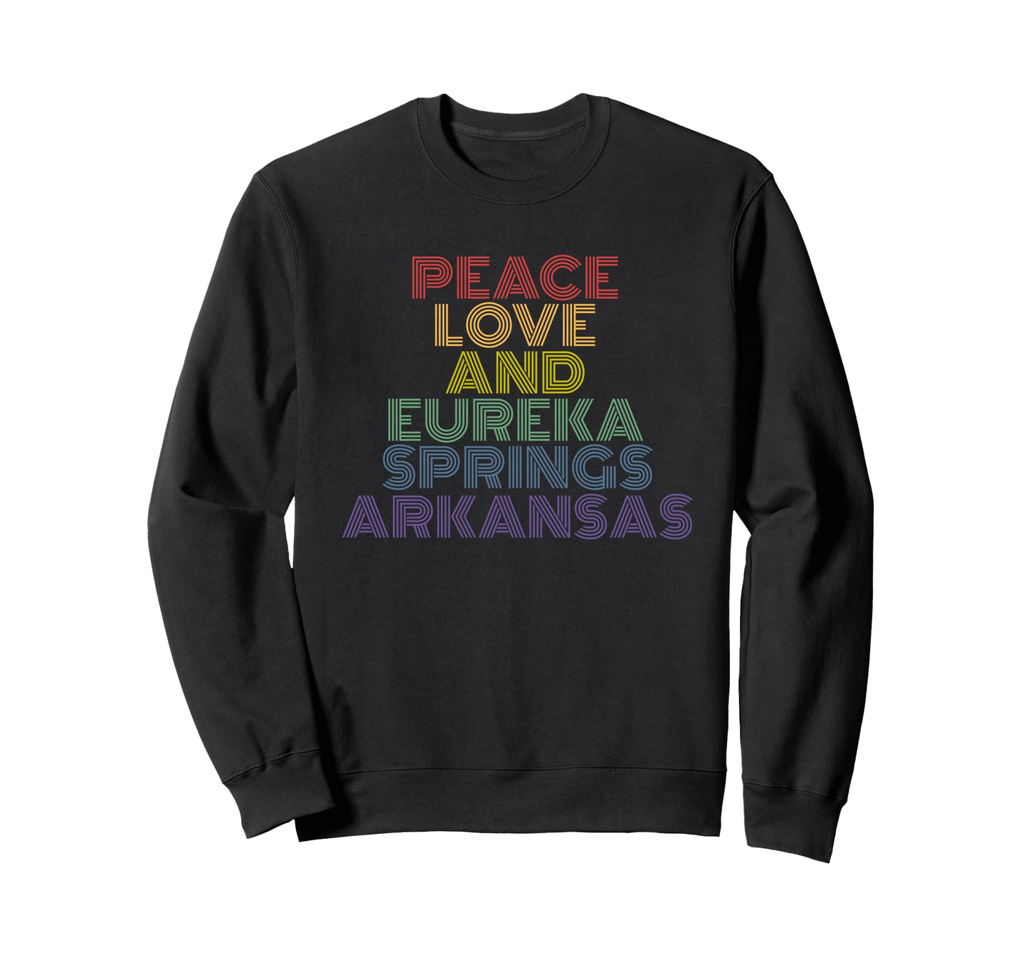 Peace Love Eureka Springs Arkansas Sweatshirt - Novelty Apparel Men Women - T-Shirt, Sweatshirt, Hoodie