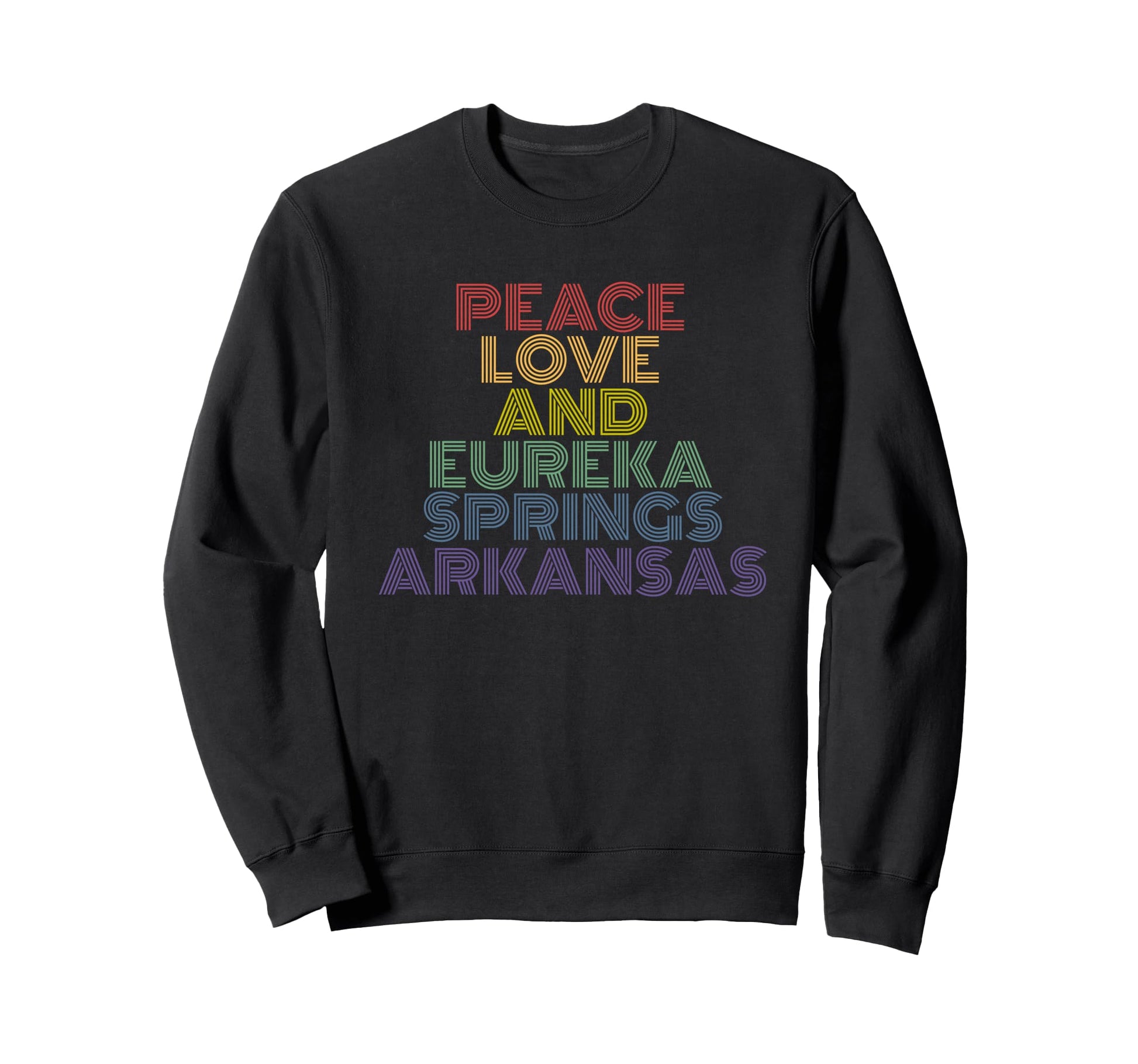 Peace Love Eureka Springs Arkansas Sweatshirt - Novelty Apparel Men Women - T-Shirt, Sweatshirt, Hoodie