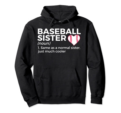 Funny Baseball Sister Definition Hoodie - Custom Art Print for Adults - T-Shirt, Sweatshirt, Hoodie