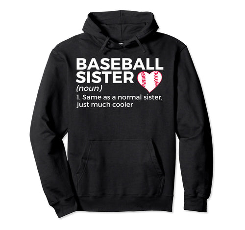 Funny Baseball Sister Definition Hoodie - Custom Art Print for Adults - T-Shirt, Sweatshirt, Hoodie