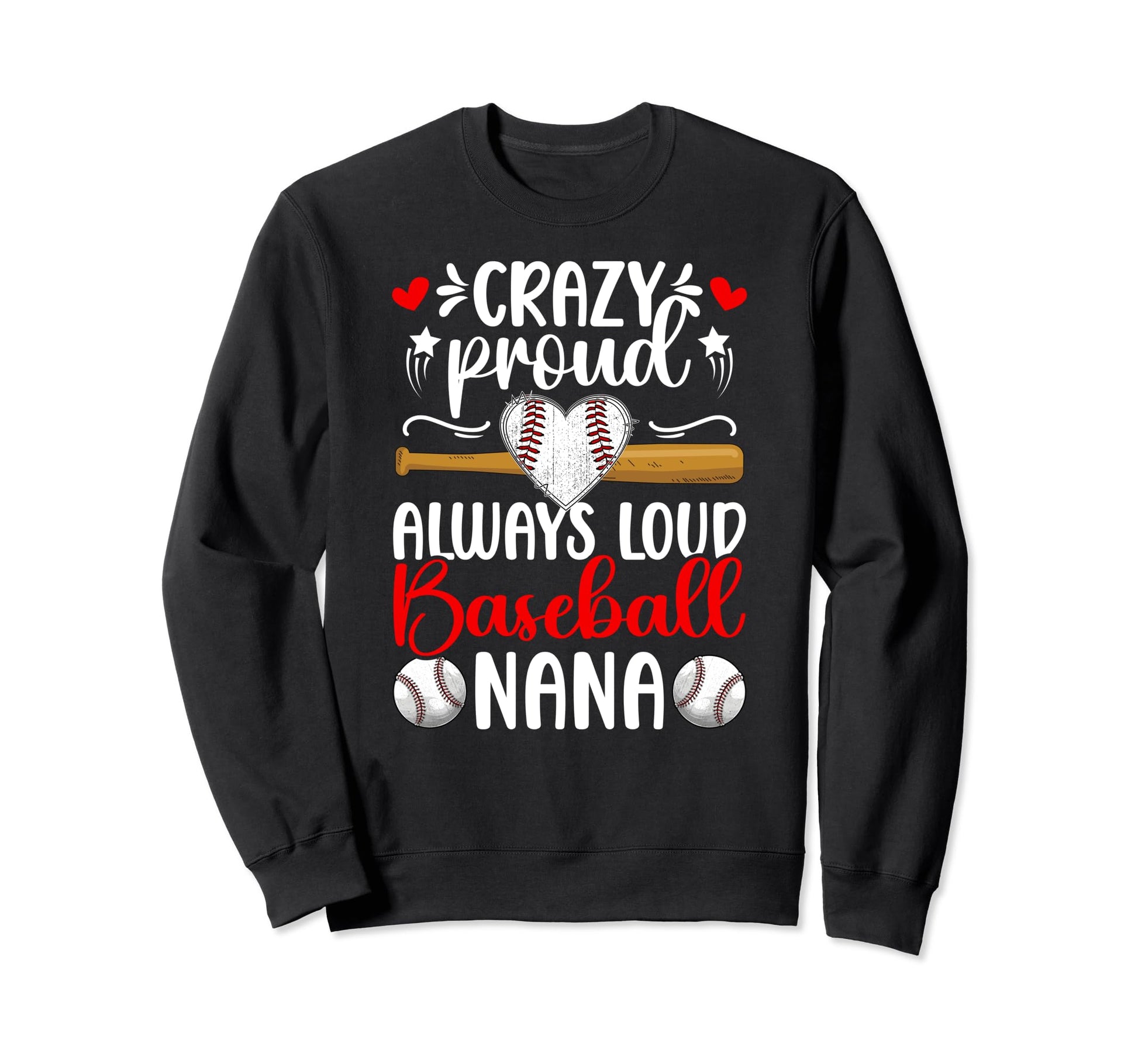 Crazy Proud Baseball Nana Sweatshirt - Custom Art Print for Adults - T-Shirt, Sweatshirt, Hoodie