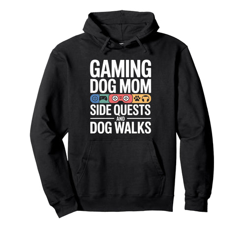 Gaming Dog Mom Side Quests And Dog Walks Hoodie - Unique Graphic Men Women - T-Shirt, Sweatshirt, Hoodie