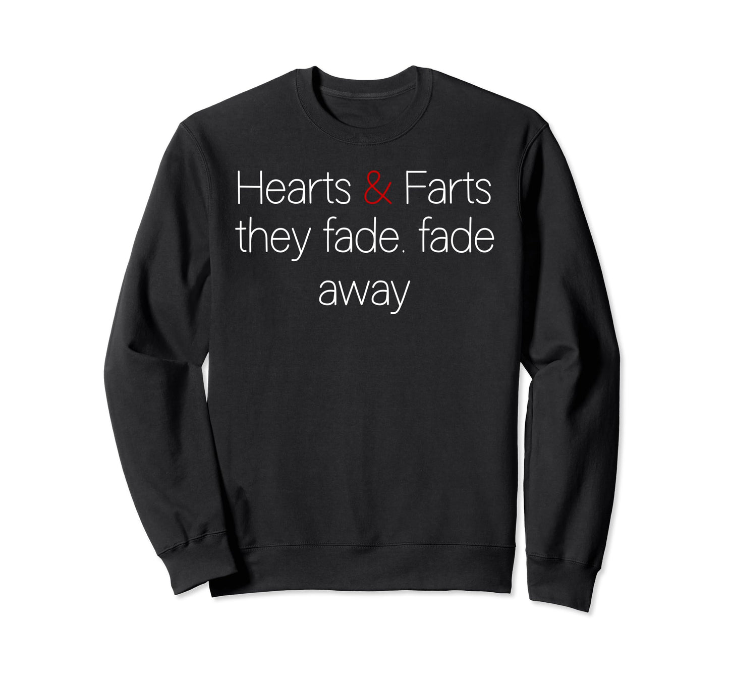 Hearts And Farts Fade Away Grunge Sweatshirt - Unique Graphic for Adults - T-Shirt, Sweatshirt, Hoodie