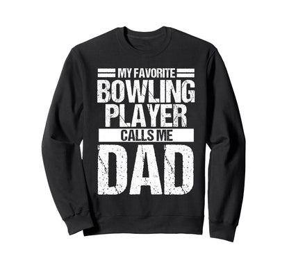 My Favorite Bowling Player Calls Sweatshirt - Custom Art Print Men Women - T-Shirt, Sweatshirt, Hoodie