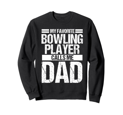 My Favorite Bowling Player Calls Sweatshirt - Custom Art Print Men Women - T-Shirt, Sweatshirt, Hoodie