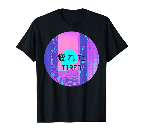 Tired Vaporwave Aesthetic Vaporwave Gift T-Shirt - Graphic Print for Adults - T-Shirt, Sweatshirt, Hoodie