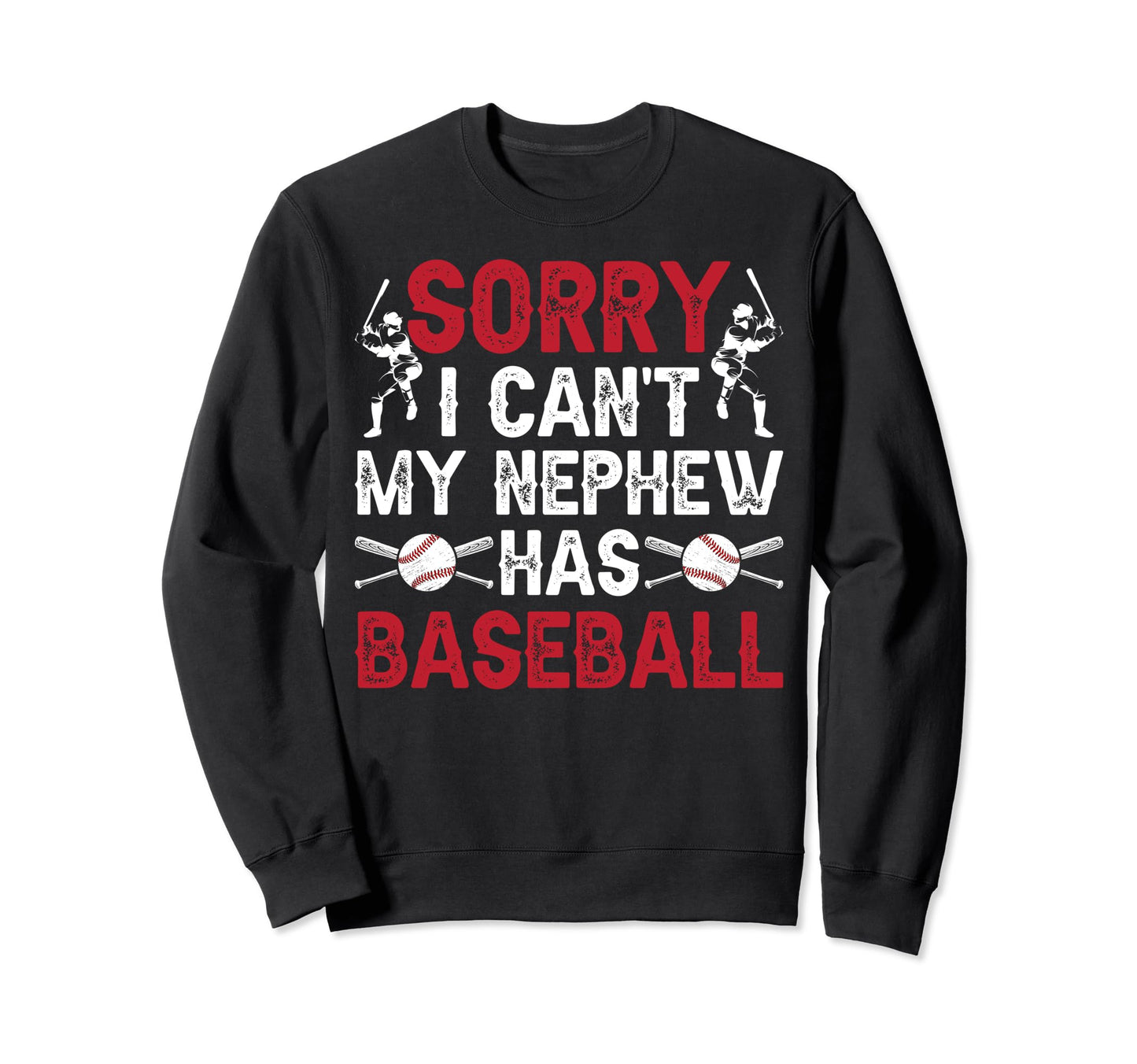 My Nephew Has Baseball Uncle Baseball Sweatshirt - Trendy Graphic Unisex - T-Shirt, Sweatshirt, Hoodie