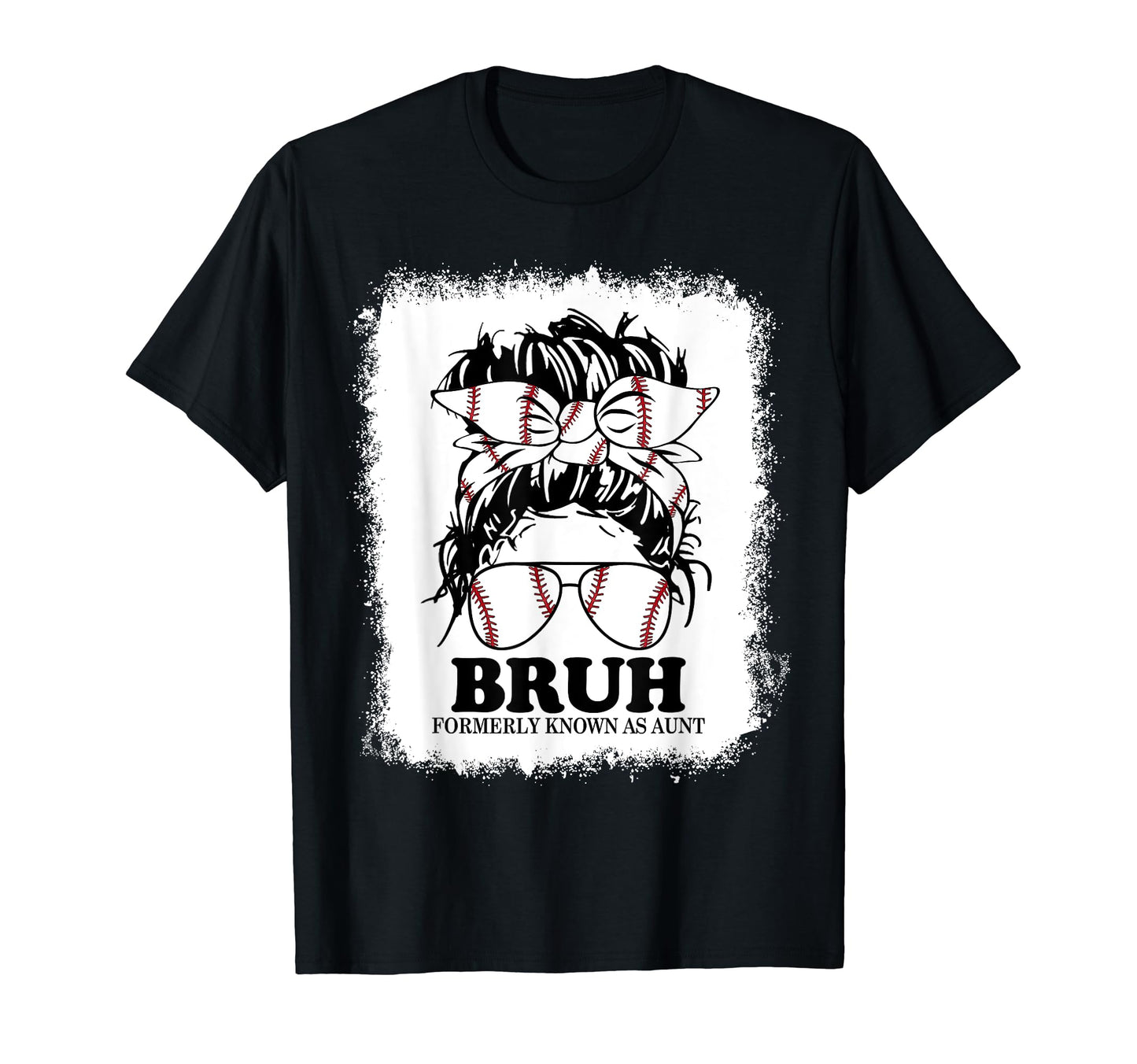 Baseball Messy Bun Bruh Formerly T-Shirt - Fun Novelty Design Men Women - T-Shirt, Sweatshirt, Hoodie