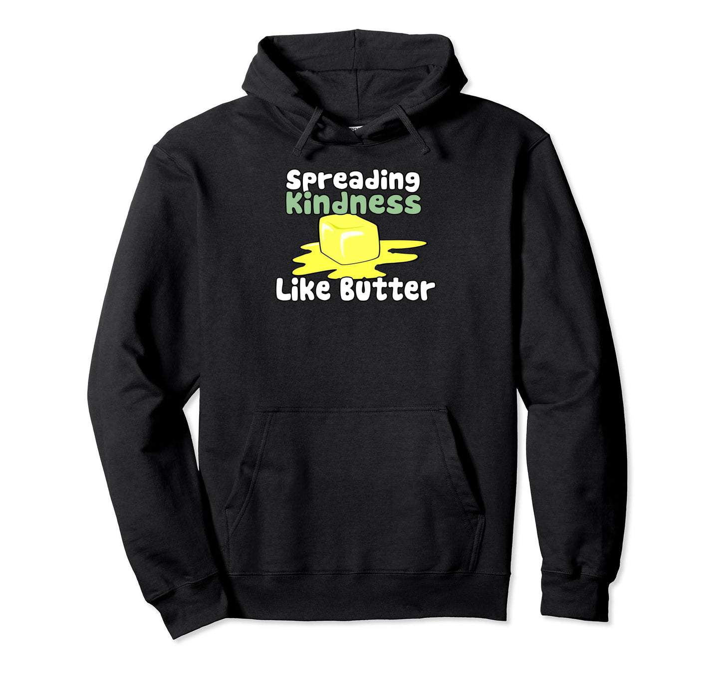 Random Acts Spreading Kindness Like Butter Hoodie - Trendy Graphic Unisex - T-Shirt, Sweatshirt, Hoodie