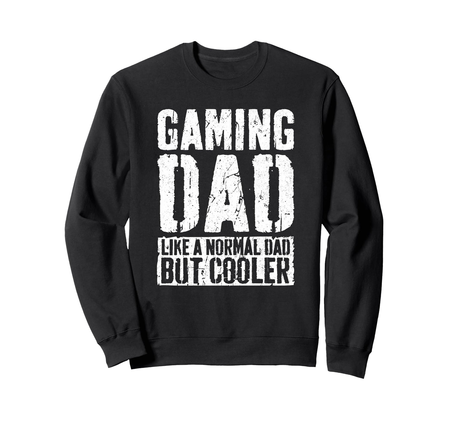 Gaming Dad Fathers Day Gamer Dad Sweatshirt - Fun Novelty Design for Adults - T-Shirt, Sweatshirt, Hoodie