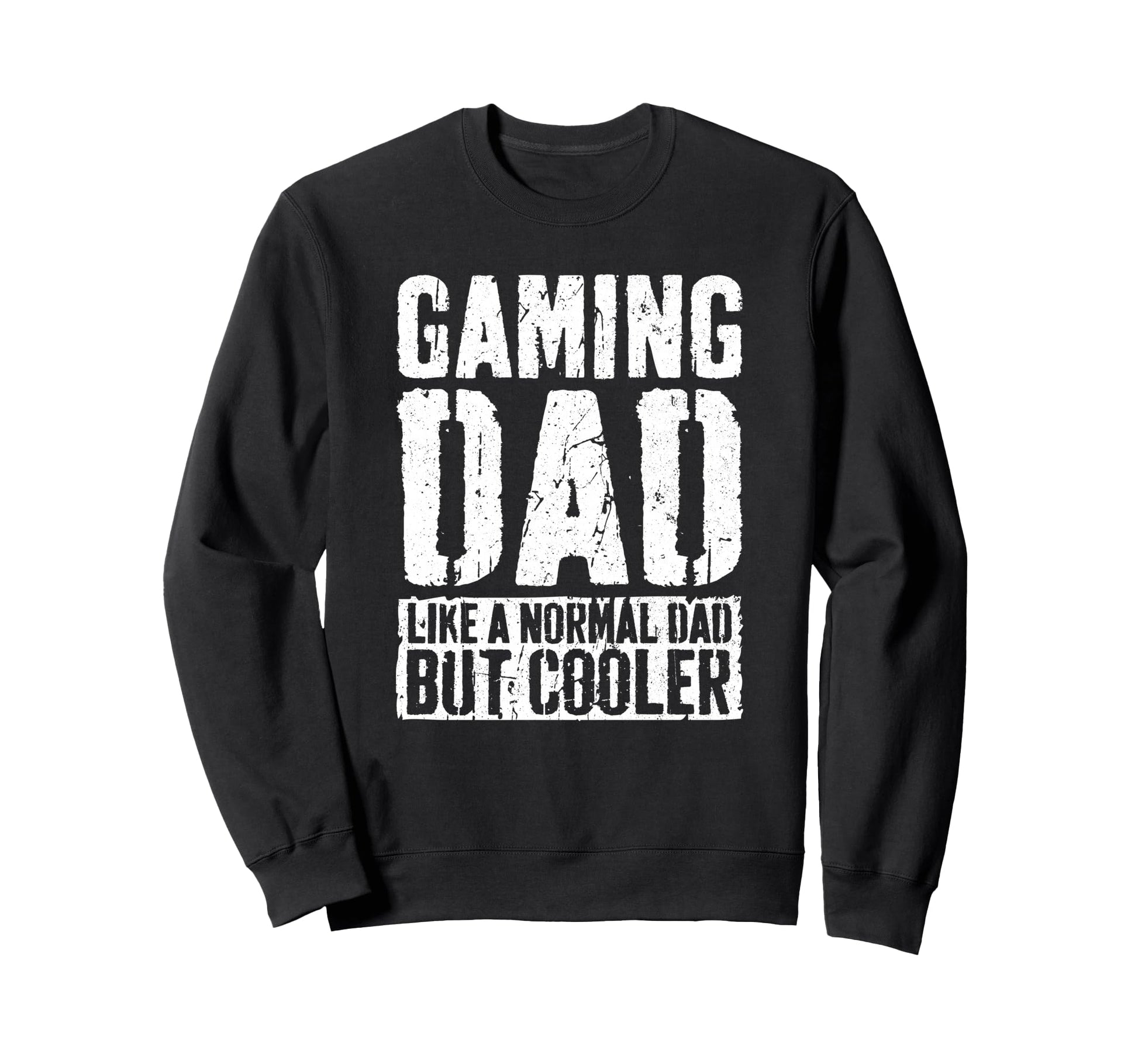 Gaming Dad Fathers Day Gamer Dad Sweatshirt - Fun Novelty Design for Adults - T-Shirt, Sweatshirt, Hoodie